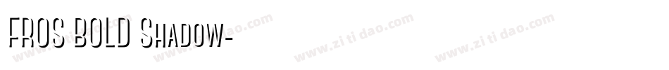 FROS BOLD Shadow字体转换